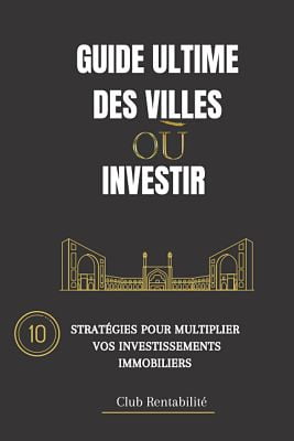 Livre Amazon sur l'immobilier - Guide ultime des villes où investir