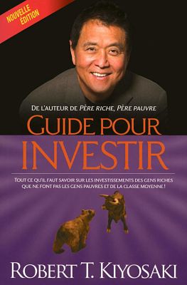 Livre de Robert Kiyosaki - Guide pour investir